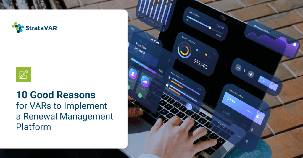 10 good reasons for VARs to implement a renewal management platform